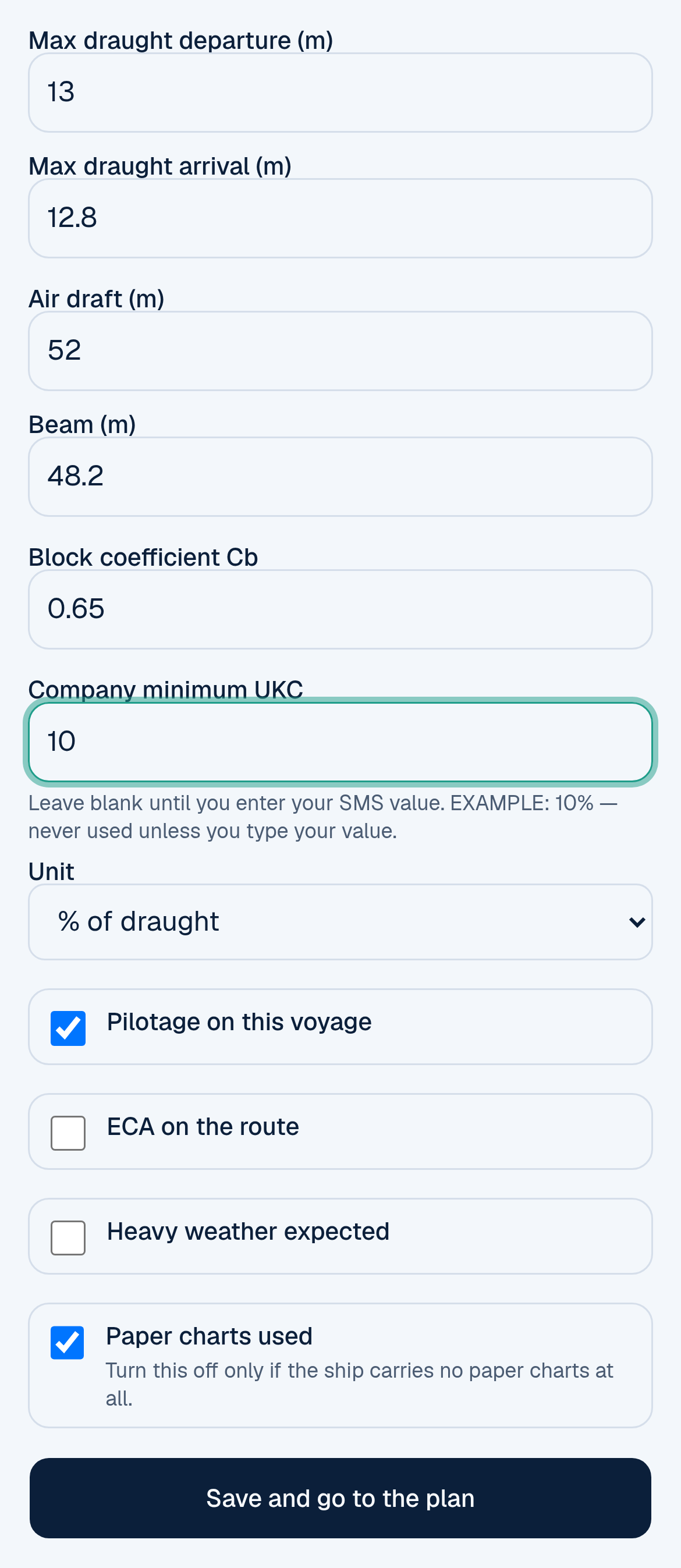The rest of Voyage setup: max draught departure 13 and arrival 12.8, air draft 52, beam 48.2, block coefficient 0.65, company minimum UKC 10 with unit % of draught, the switches Pilotage on this voyage and Paper charts used ticked, ECA on the route and Heavy weather expected unticked, and the Save and go to the plan button