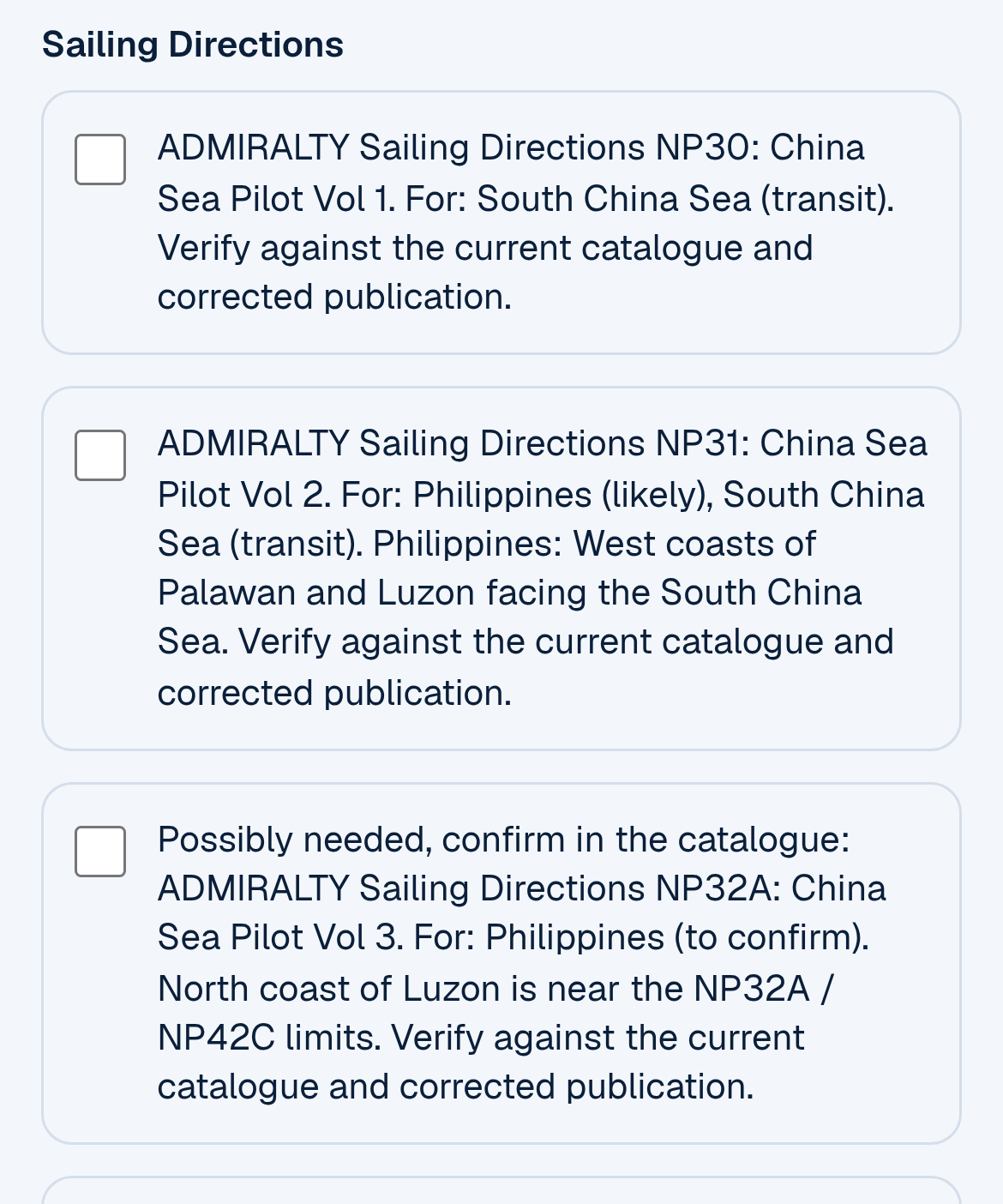 The Sailing Directions part of the same checklist: NP30 China Sea Pilot Vol 1, NP31 China Sea Pilot Vol 2, and a line marked Possibly needed, confirm in the catalogue for NP32A China Sea Pilot Vol 3, each ending Verify against the current catalogue and corrected publication